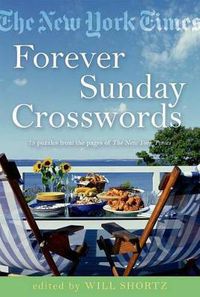 Cover image for The New York Times Forever Sunday Crosswords: 75 Puzzles from the Pages of the New York Times