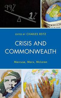 Cover image for Crisis and Commonwealth: Marcuse, Marx, McLaren