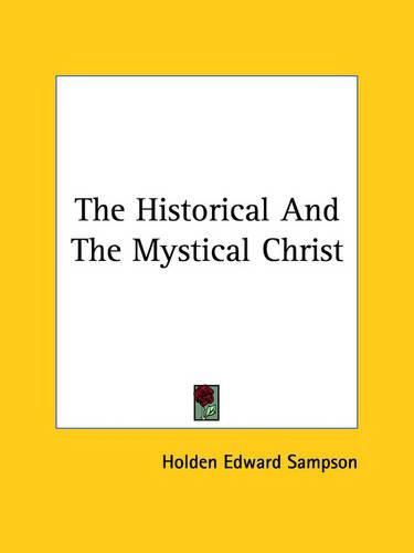 Cover image for The Historical and the Mystical Christ