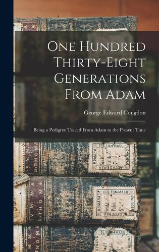 Cover image for One Hundred Thirty-eight Generations From Adam