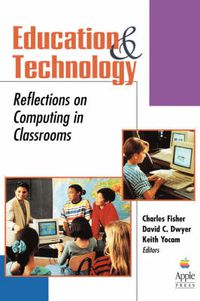 Cover image for Education and Technology: Reflections on Computing in Classrooms