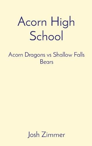 Cover image for Acorn High School: Acorn Dragons vs Shallow Falls Bears