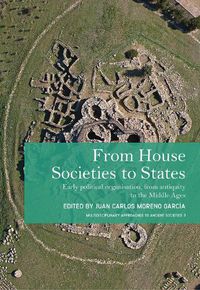 Cover image for From House Societies to States: Early Political Organisation, From Antiquity to the Middle Ages