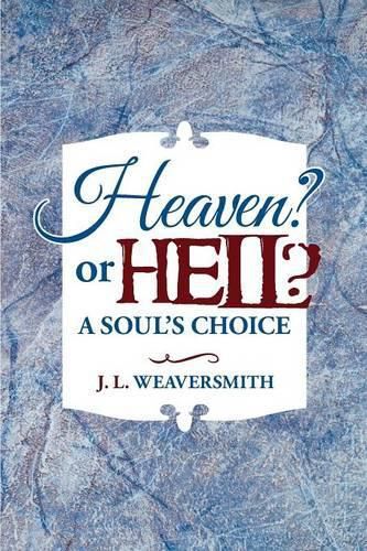 Cover image for Heaven? or Hell? A Soul's Choice