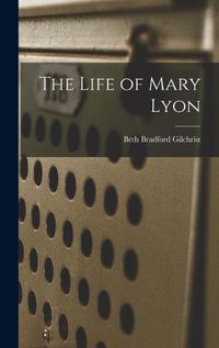 Cover image for The Life of Mary Lyon