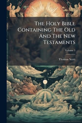 Cover image for The Holy Bible Containing The Old And The New Testaments; Volume 3