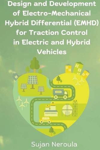 Cover image for Design and Development of Electro-Mechanical hybrid Differential for Traction Control in Electric and hybrid Vehicles