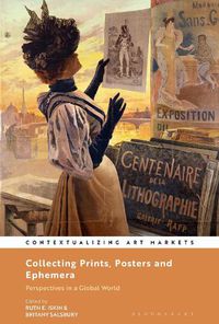 Cover image for Collecting Prints, Posters, and Ephemera: Perspectives in a Global World