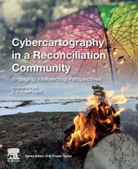 Cover image for Cybercartography in a Reconciliation Community: Engaging Intersecting Perspectives