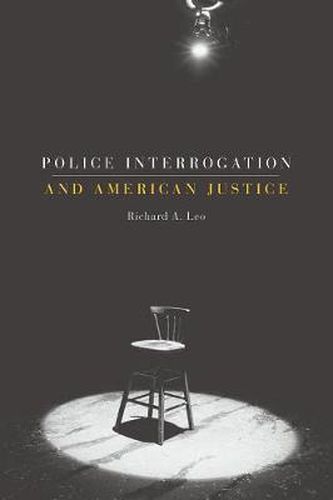 Cover image for Police Interrogation and American Justice