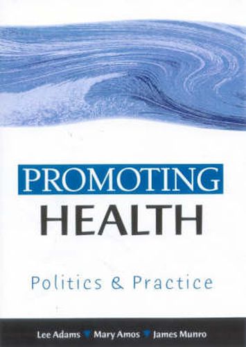 Promoting Health: Politics and Practice