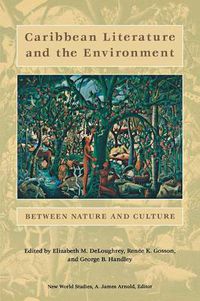 Cover image for Caribbean Literature and the Environment: Between Nature and Culture