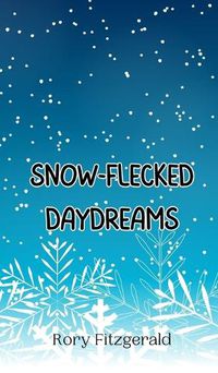 Cover image for Snow-Flecked Daydreams