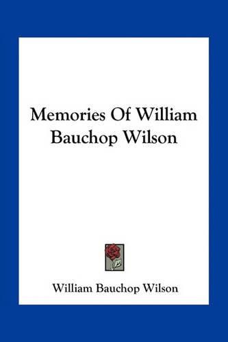 Cover image for Memories Of William Bauchop Wilson