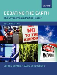 Cover image for The Debating the Earth: Environmental Politics Reader: Debating the Earth