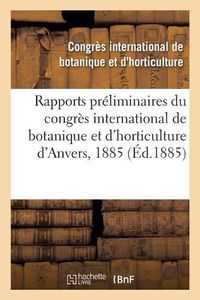 Cover image for Rapports Preliminaires Du Congres International de Botanique Et d'Horticulture d'Anvers, 1885