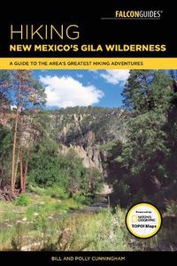 Cover image for Hiking New Mexico's Gila Wilderness: A Guide to the Area's Greatest Hiking Adventures