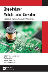 Cover image for Single-Inductor Multiple-Output Converters: Topologies, Implementation, and Applications