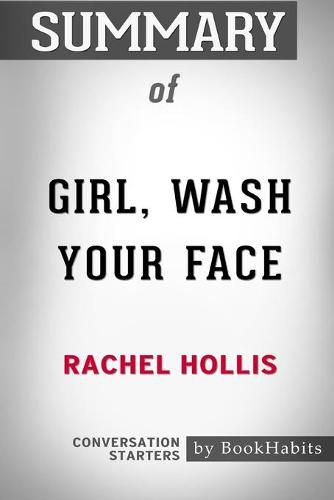 Summary of Girl, Wash your Face by Rachel Hollis: Conversation Starters