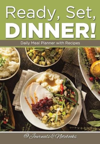 Cover image for Ready, Set, Dinner! Daily Meal Planner with Recipes