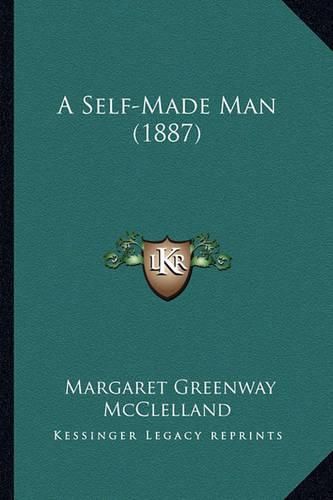 Cover image for A Self-Made Man (1887)