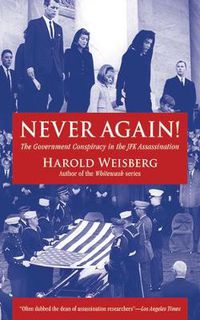 Cover image for Never Again!: The Government Conspiracy in the JFK Assassination