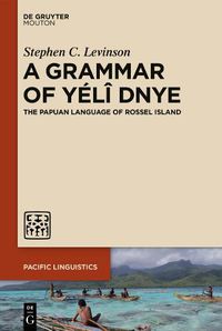 Cover image for A Grammar of Yeli Dnye: The Papuan Language of Rossel Island