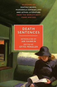 Cover image for Death Sentences: Stories of Deathly Books, Murderous Booksellers and Lethal Literature