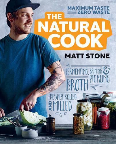 Cover image for The Natural Cook: Maximum taste, zero waste