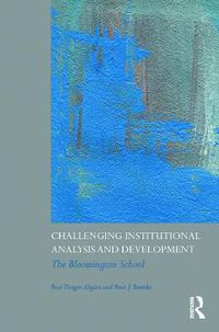 Cover image for Challenging Institutional Analysis and Development: The Bloomington School
