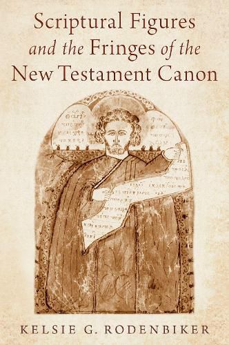 Cover image for Scriptural Figures and the Fringes of the New Testament Canon