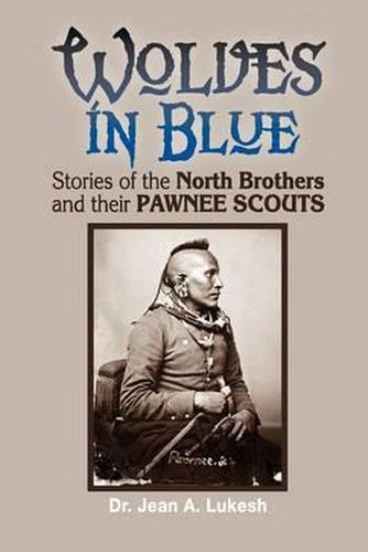 Cover image for Wolves in Blue: Stories of the North Brothers and Their Pawnee Scouts