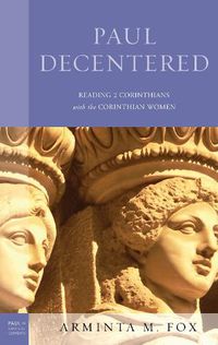 Cover image for Paul Decentered: Reading 2 Corinthians with the Corinthian Women