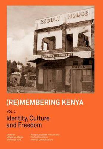 Cover image for (Re)membering Kenya Vol 1. Identity, Culture and Freedom