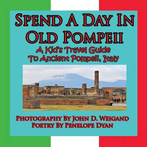 Cover image for Spend A Day In Old Pompeii, A Kid's Travel Guide To Ancient Pompeii, Italy