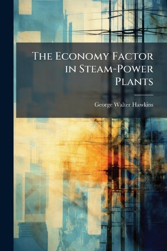 Cover image for The Economy Factor in Steam-Power Plants