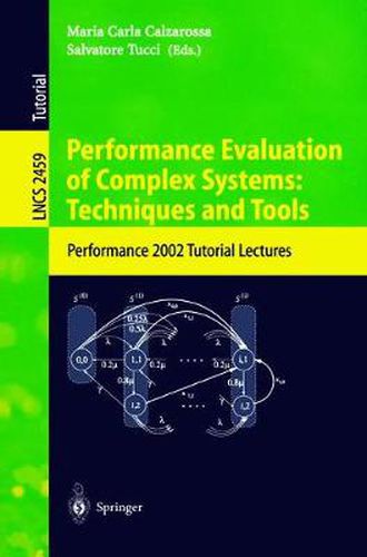 Performance Evaluation of Complex Systems: Techniques and Tools: Performance 2002. Tutorial Lectures