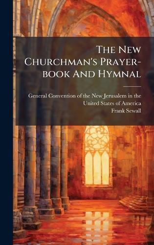 Cover image for The New Churchman's Prayer-book And Hymnal