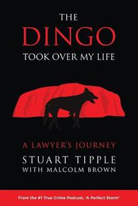 Cover image for The Dingo Took Over My Life: A Lawyer's Journey