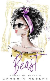 Cover image for Beast: A modern retelling of Beauty and the Beast (House of Misfits Book 4)