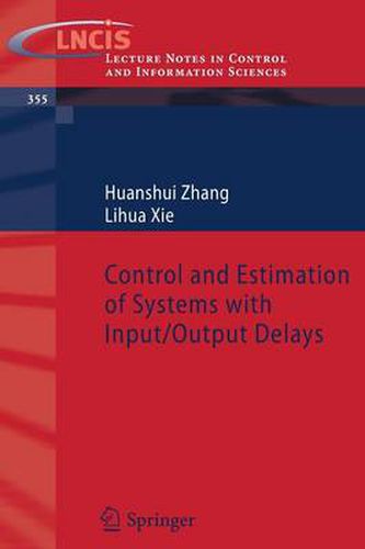 Cover image for Control and Estimation of Systems with Input/Output Delays
