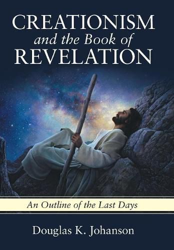 Cover image for Creationism and the Book of Revelation: An Outline of the Last Days