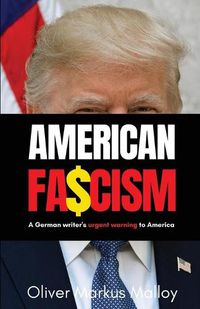 Cover image for American Fascism: A German Writer's Urgent Warning To America