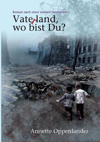 Cover image for Vaterland, wo bist du?: Roman nach einer wahren Geschichte