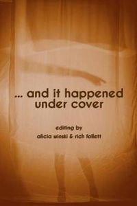 Cover image for ...and it happened under cover