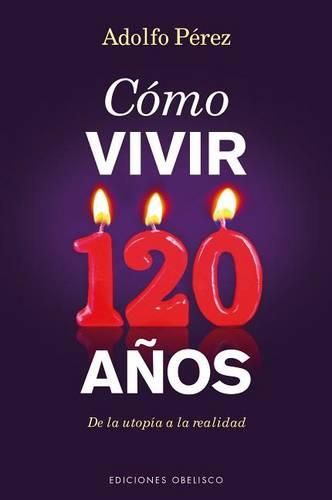 Cover image for Como Vivir 120 Anos