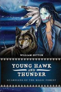 Cover image for Young Hawk and Thunder: Guardians of the Magic Forest