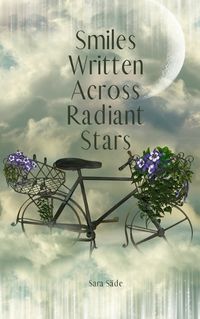 Cover image for Smiles Written Across Radiant Stars