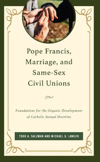 Cover image for Pope Francis, Marriage, and Same-Sex Civil Unions