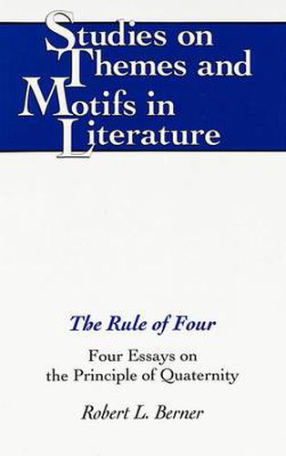 Cover image for The Rule of Four: Four Essays on the Principle of Quaternity